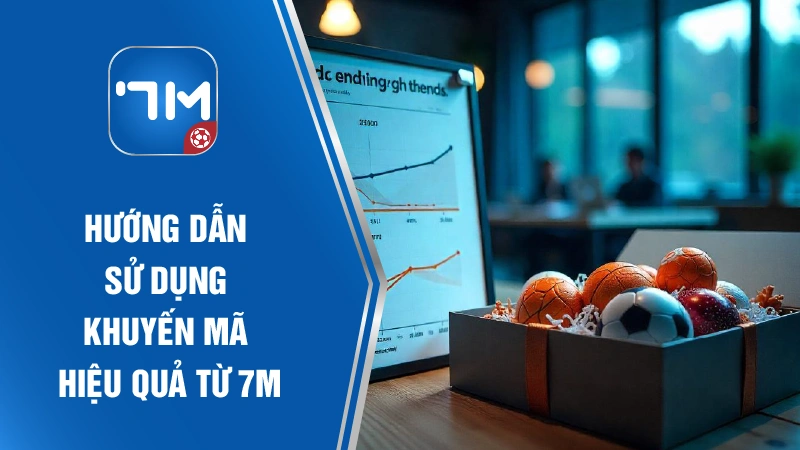 Hướng dẫn sử dụng khuyến mãi hiệu quả